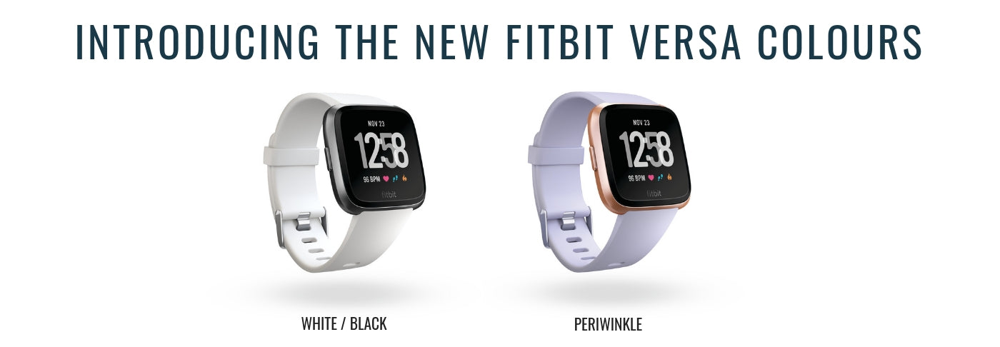 Introducing Fitbit Versa’s New Colours - White / Black and Periwinkle / Rose Gold